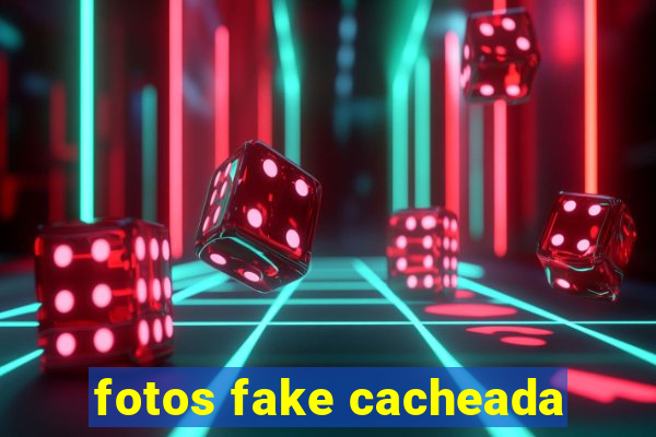 fotos fake cacheada